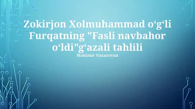 "Fasli navbahor oʻldi"gʻazali tahlili"