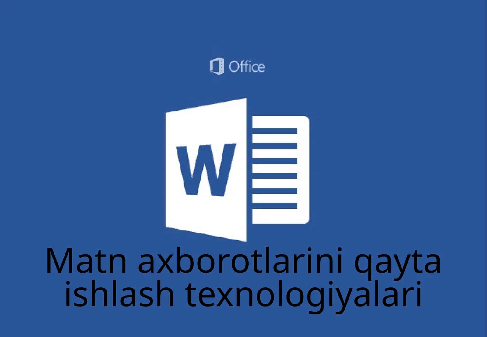 Matn axborotlarini qayta ishlash texnologiyalari