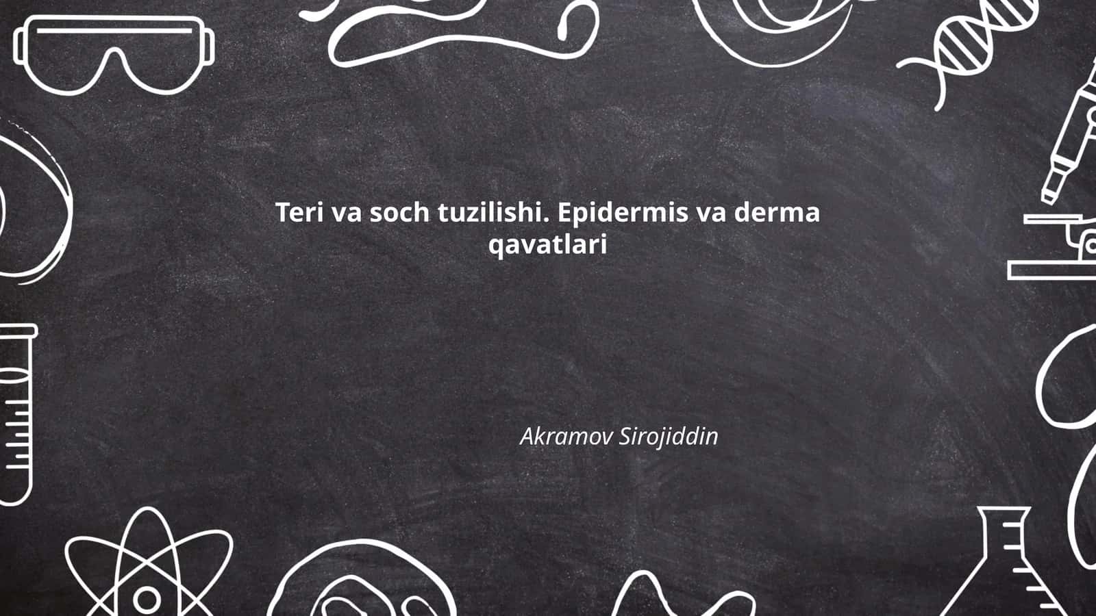 Teri va soch tuzilishi. Epidermis va derma qavatlari