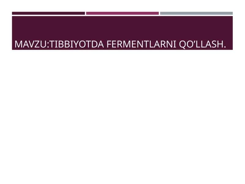 Tibbiyotda fermentlarni qo'llash