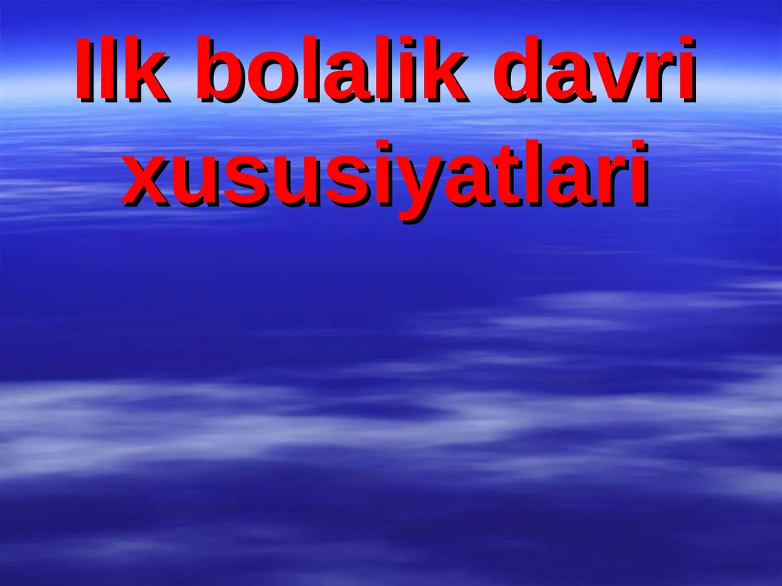 Ilk bolalik davri xususiyatlari