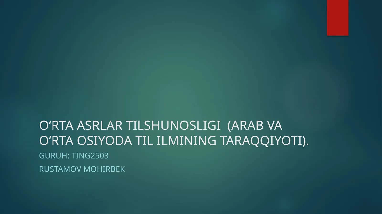 O‘RTA ASRLAR TILSHUNOSLIGI (ARAB VA O‘RTA OSIYODA TIL ILMINING TARAQQIYOTI)