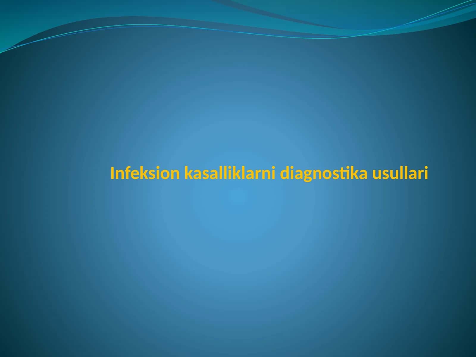 Infeksion kasalliklarni diagnostika usullari