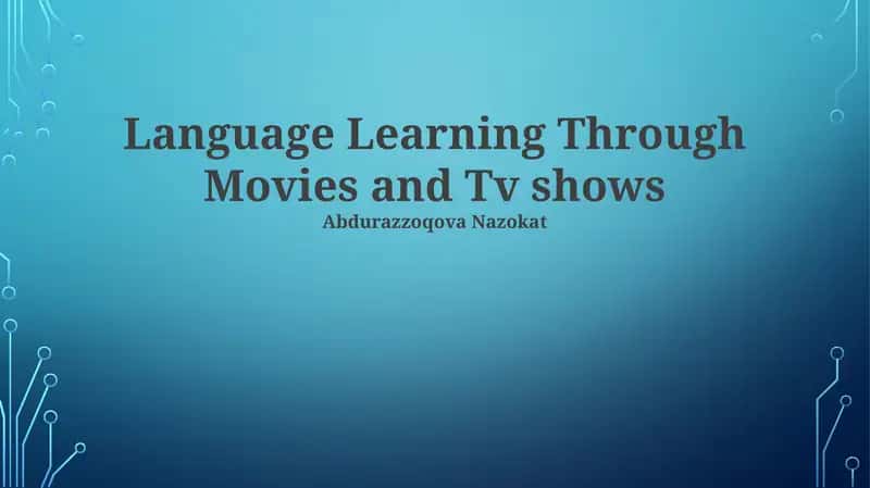 Language Learning Through Movies and Tv shows