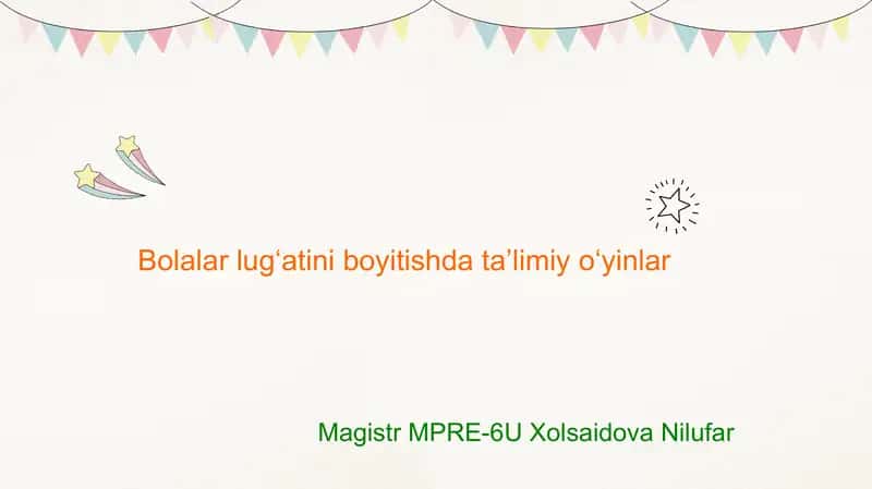 Bolalar lug‘atini boyitishda ta’limiy o‘yinlar
