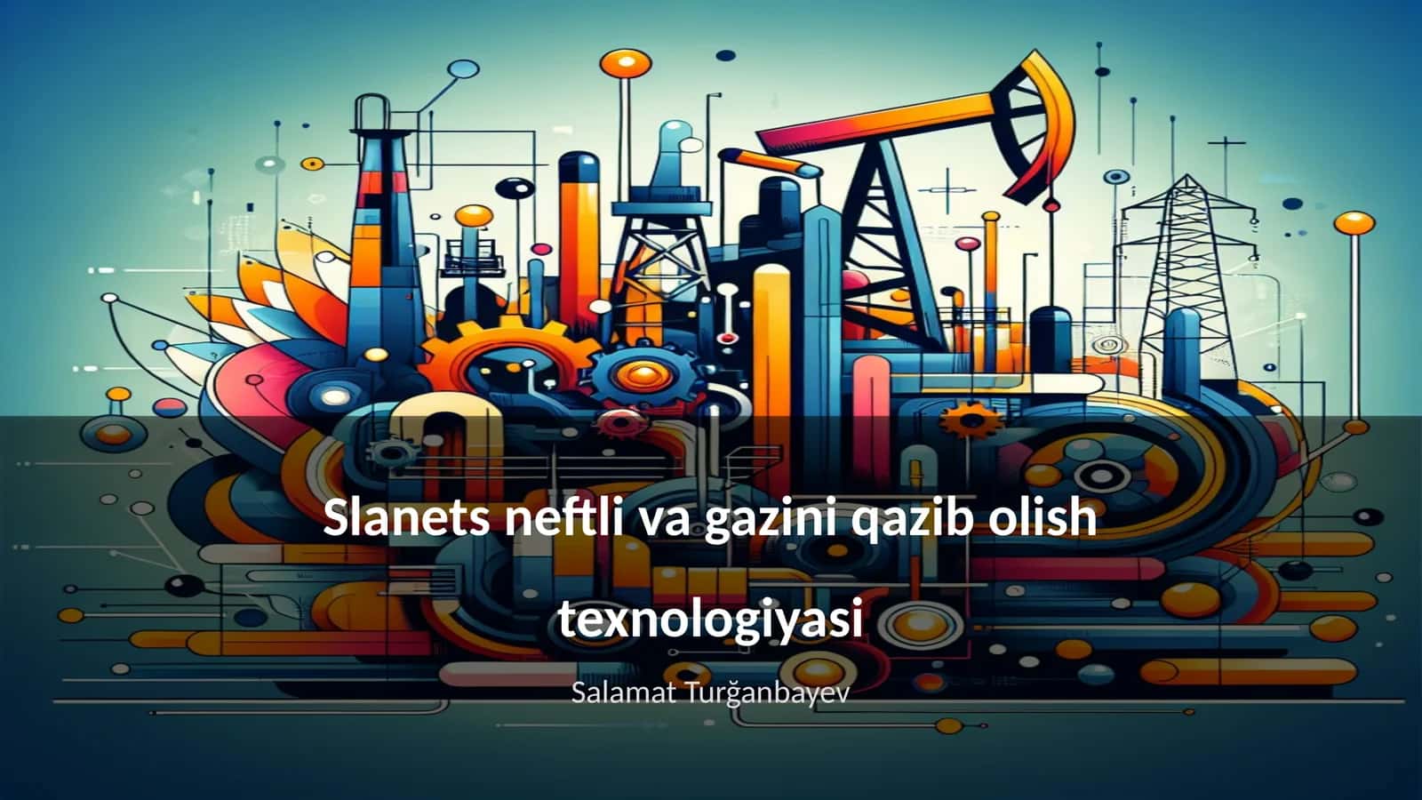 Slanets neftli va gazini qazib olish texnologiyasi