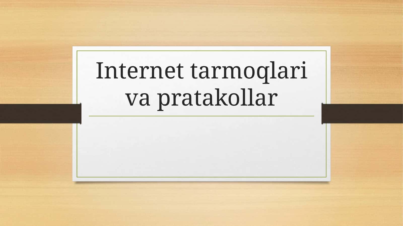 Internettarmoqlari va protokollar