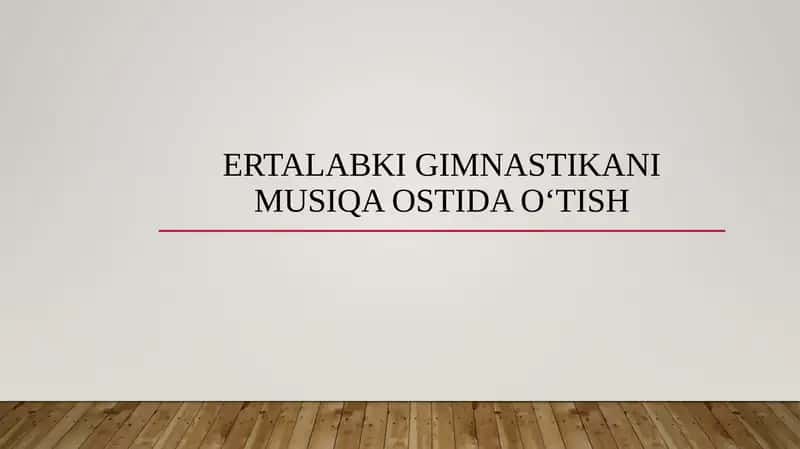 Ertalabki gimnastikani musiqa ostida o‘tish