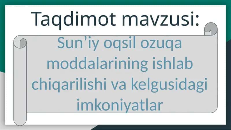 Sun’iy oqsil ozuqa moddalarining ishlab chiqarilishi va kelgusidagi imkoniyatlar