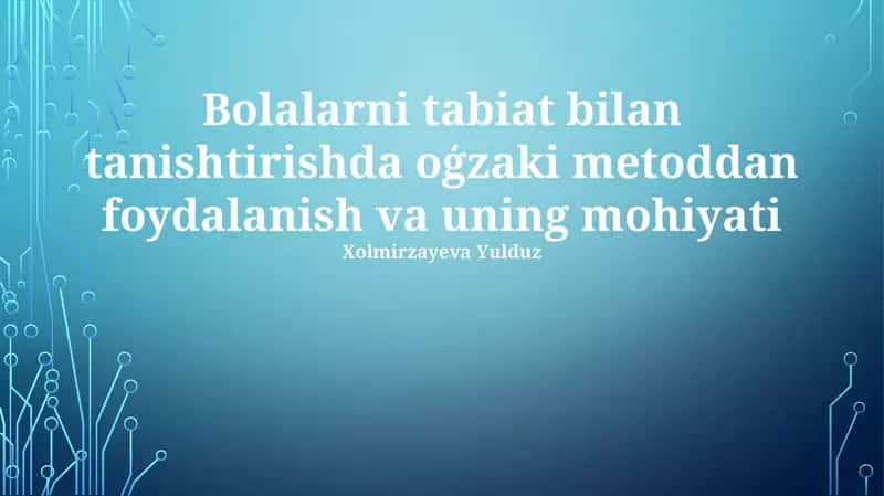 Tabiat bilan tanishtirishda og'zaki usullar