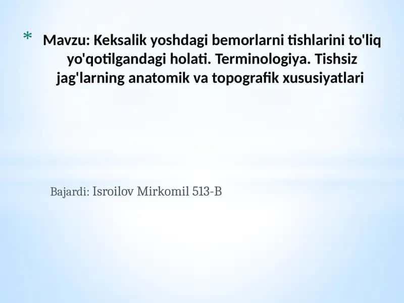 Keksalik yoshdagi bemorlarni tishlarini to'liq yo'qotilgandagi holati. Terminologiya