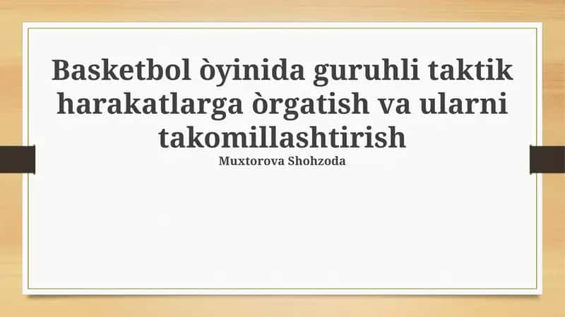 Basketbol òyinida guruhli taktik harakatlarga òrgatish va ularni takomillashtirish