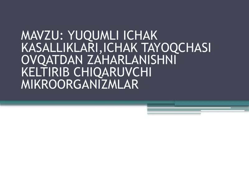 YUQUMLI ICHAK KASALLIKLARI,ICHAK TAYOQCHASI OVQATDAN ZAHARLANISH