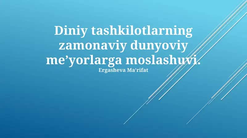 Diniy tashkilotlarning zamonaviy dunyoviy me’yorlarga moslashuvi
