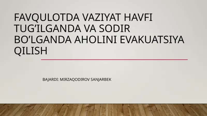 FAVQULOTDA VAZIYAT HAVFI TUG’ILGANDA VA SODIR BO’LGANDA AHOLINI EVAKUATSIYA QILISH