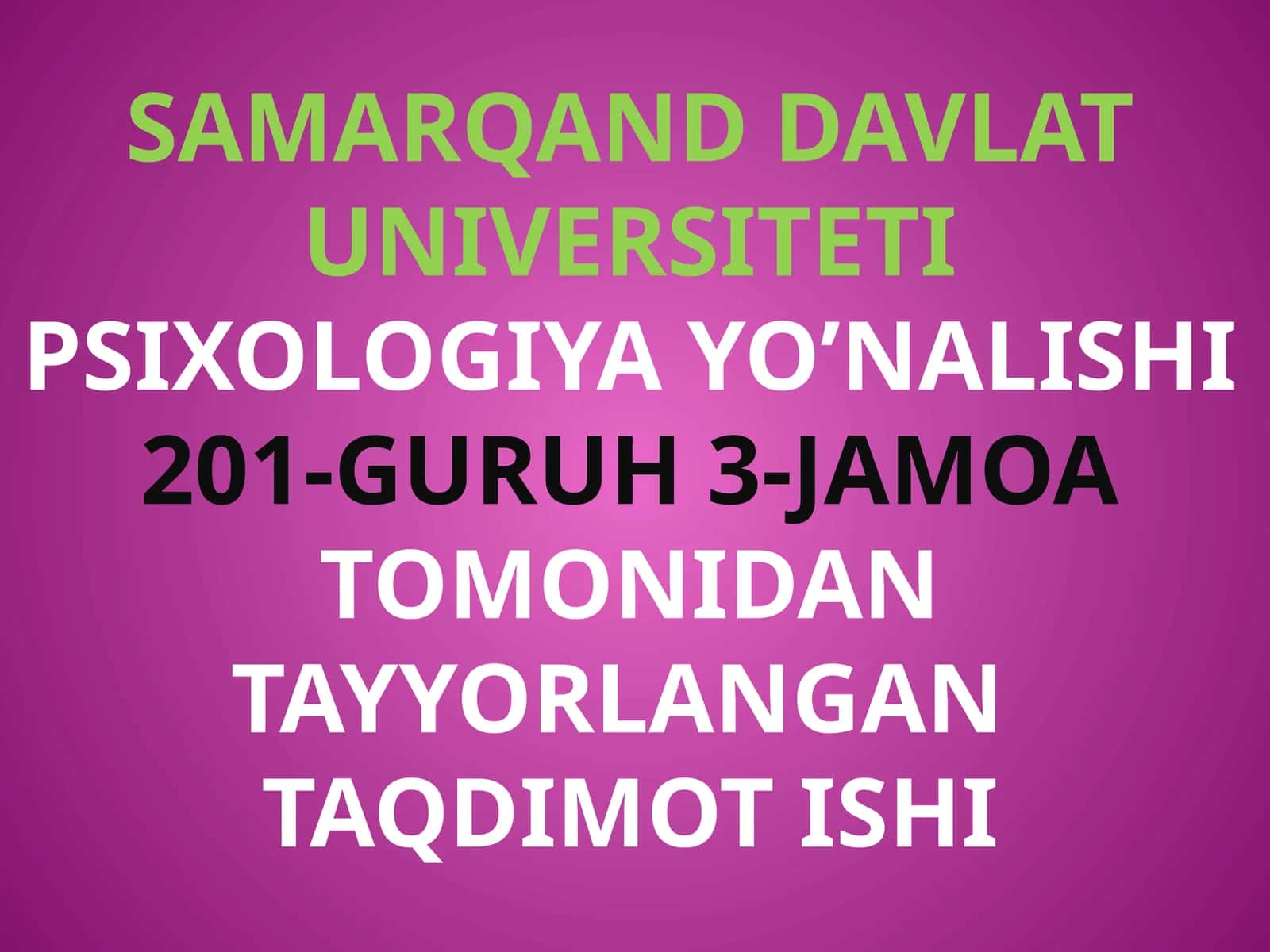 SAMARQAND DAVLAT UNIVERSITETI Psixologiya yo’nalishi