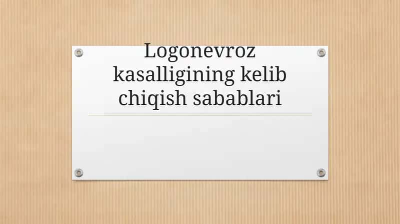 Logonevroz kasalligining kelib chiqishi sabablari