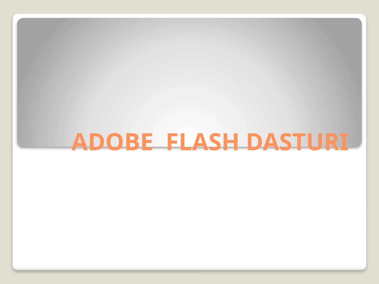 ADOBE FLASH DASTURI