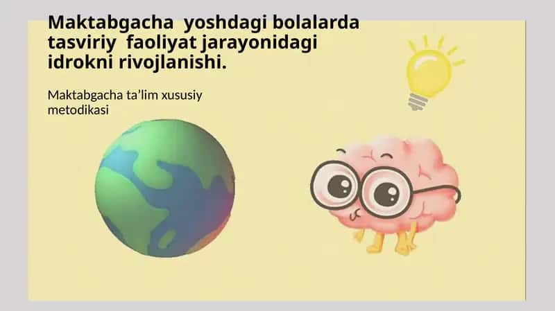 Maktabgacha yoshdagi bolalarda tasviriy faoliyat jarayonidagi idrokni rivojlanishi.