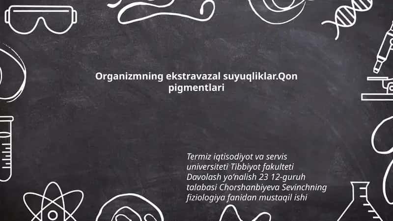Organizmning ekstravazal suyuqliklar.Qon pigmentlari