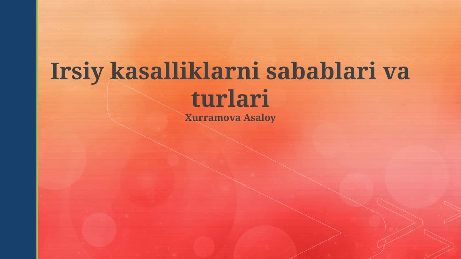 Irsiy kasalliklarni sabablari va turlari