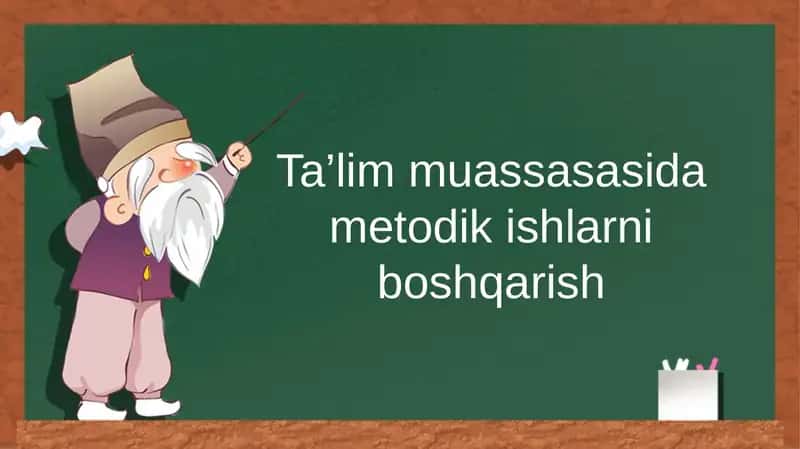 Ta’lim muassasasida metodik ishlarniboshqarish