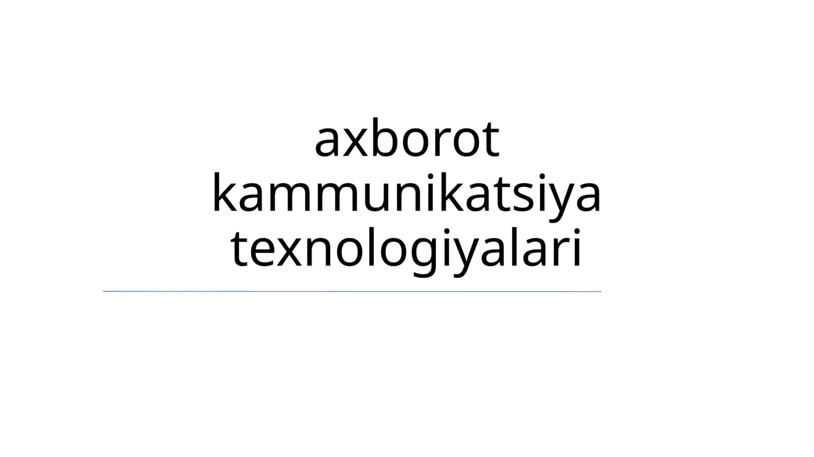 Axborot-kommunikatsiya texnologiyalari