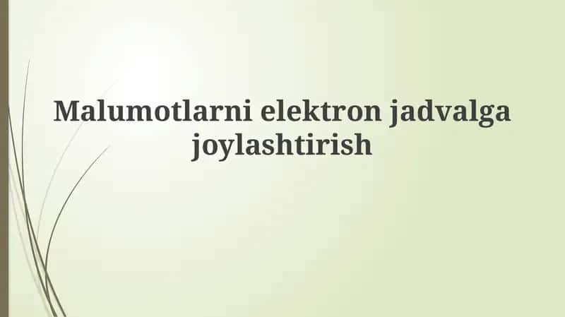 Malumotlarni elektron jadvalga joylashtirish