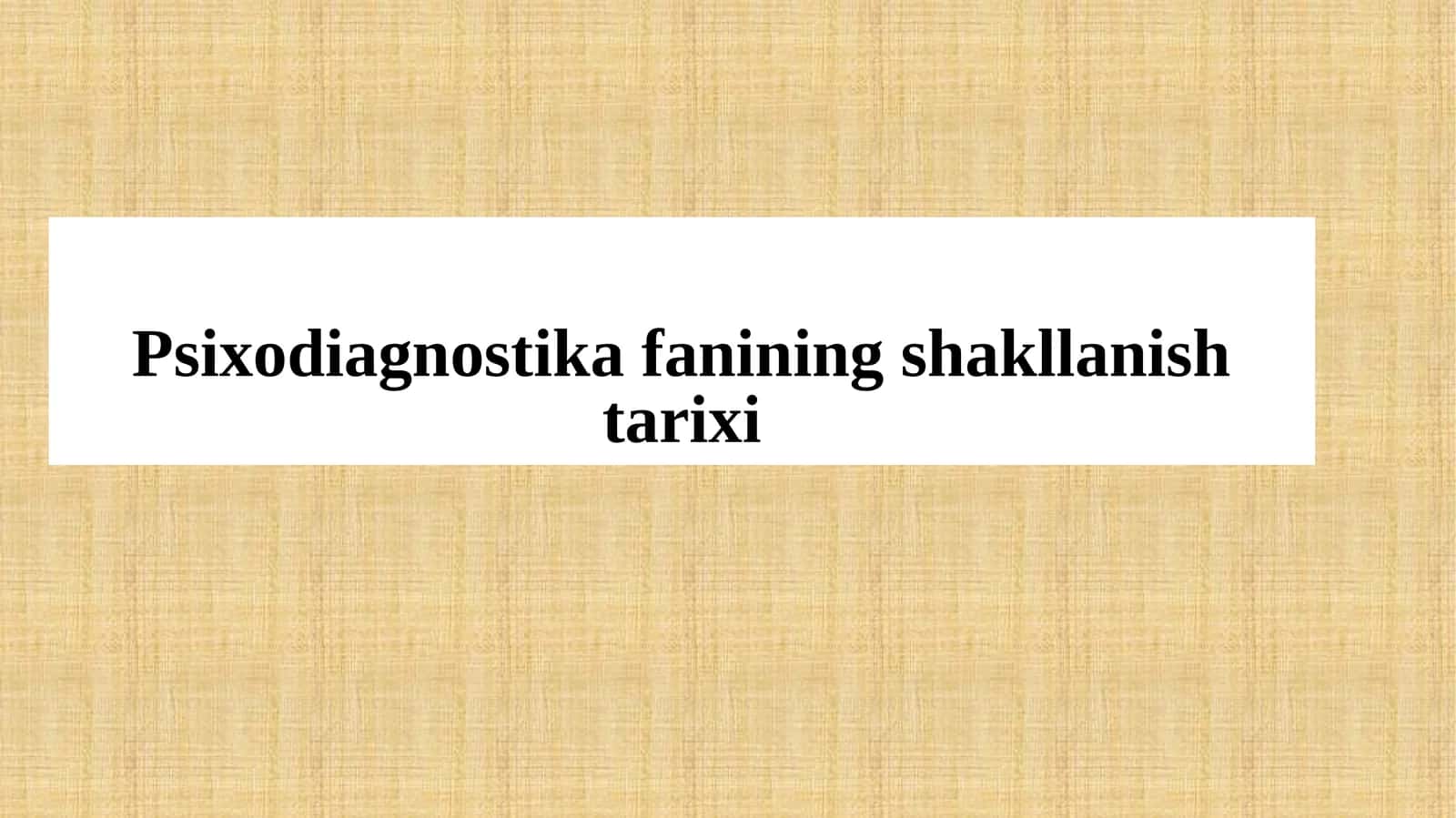 Psixodiagnostika fanining shakllanishi tarixi