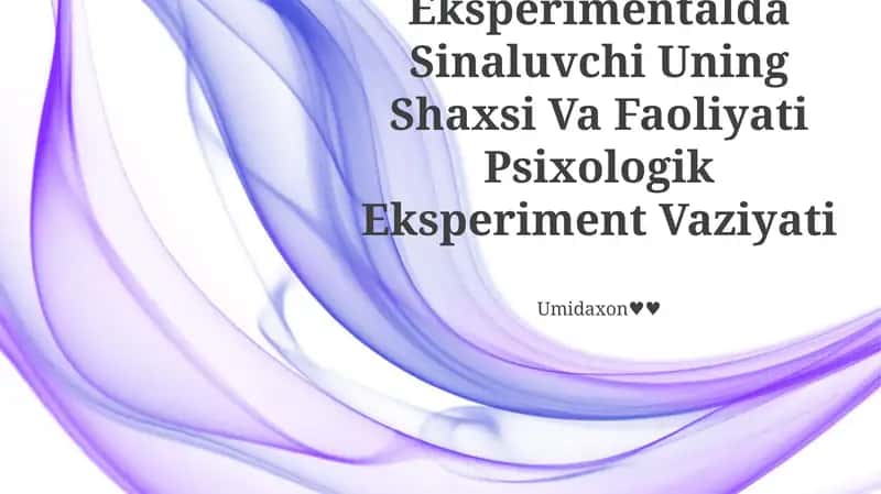Eksperimentalda Sinaluvchi Uning Shaxsi Va Faoliyati Psixologik Eksperiment Vaziyati