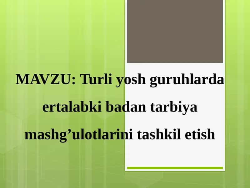Turli yosh guruhlarda ertalabki badan tarbiya mashg’ulotlarini tashkil etish