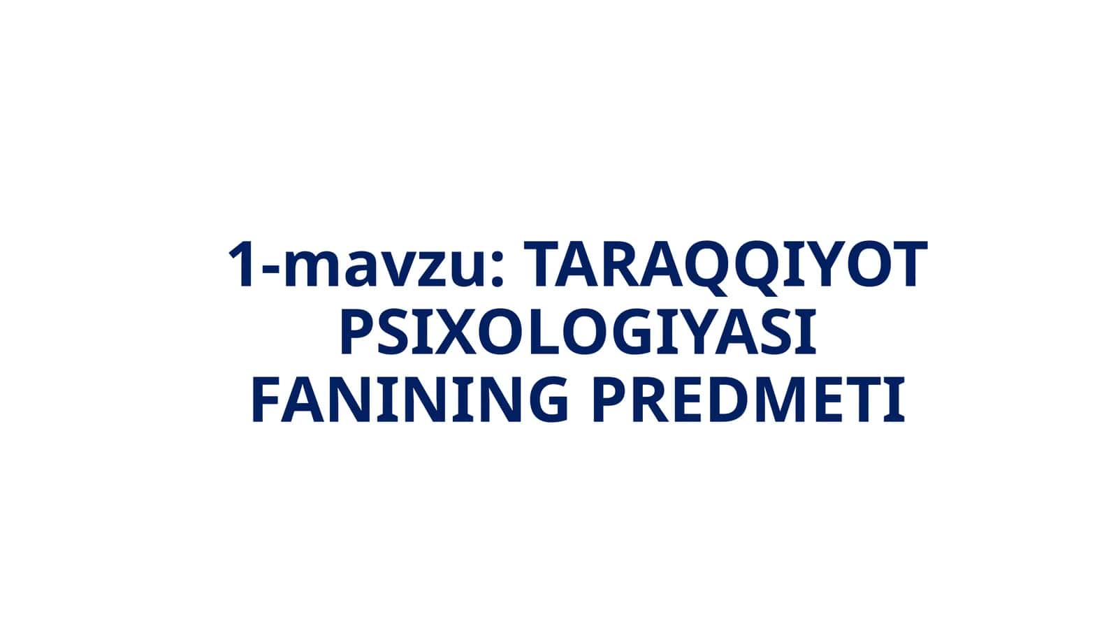 Taraqqiyot Psixologiyasi Fanining Predmeti