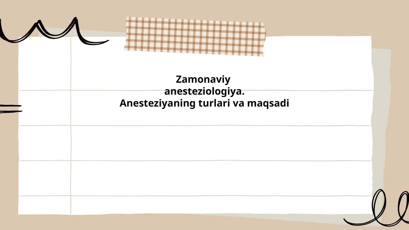 Zamonaviy anesteziologiya. Anesteziyaning turlari va maqsadi