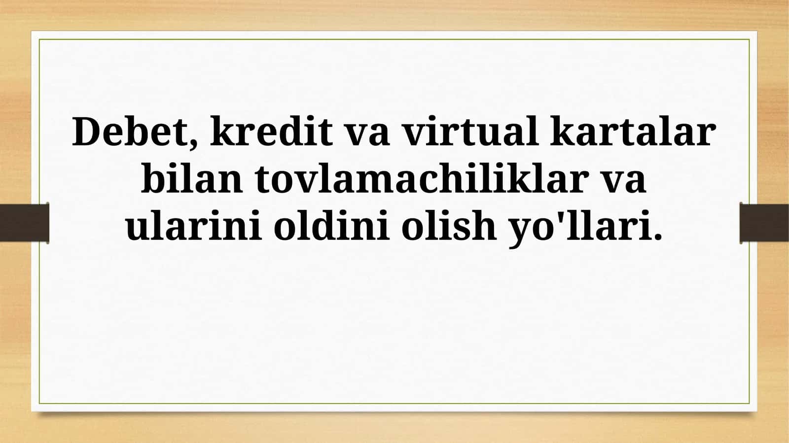 Debet, kredit va virtual kartalar bilan tovlamachiliklar va ularini oldini olishyo'llari