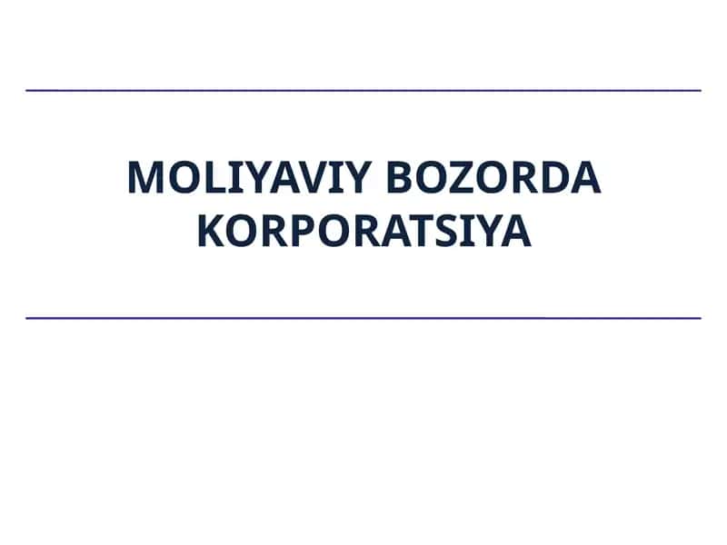 MOLIYAVIY BOZORDA KORPORATSIYA