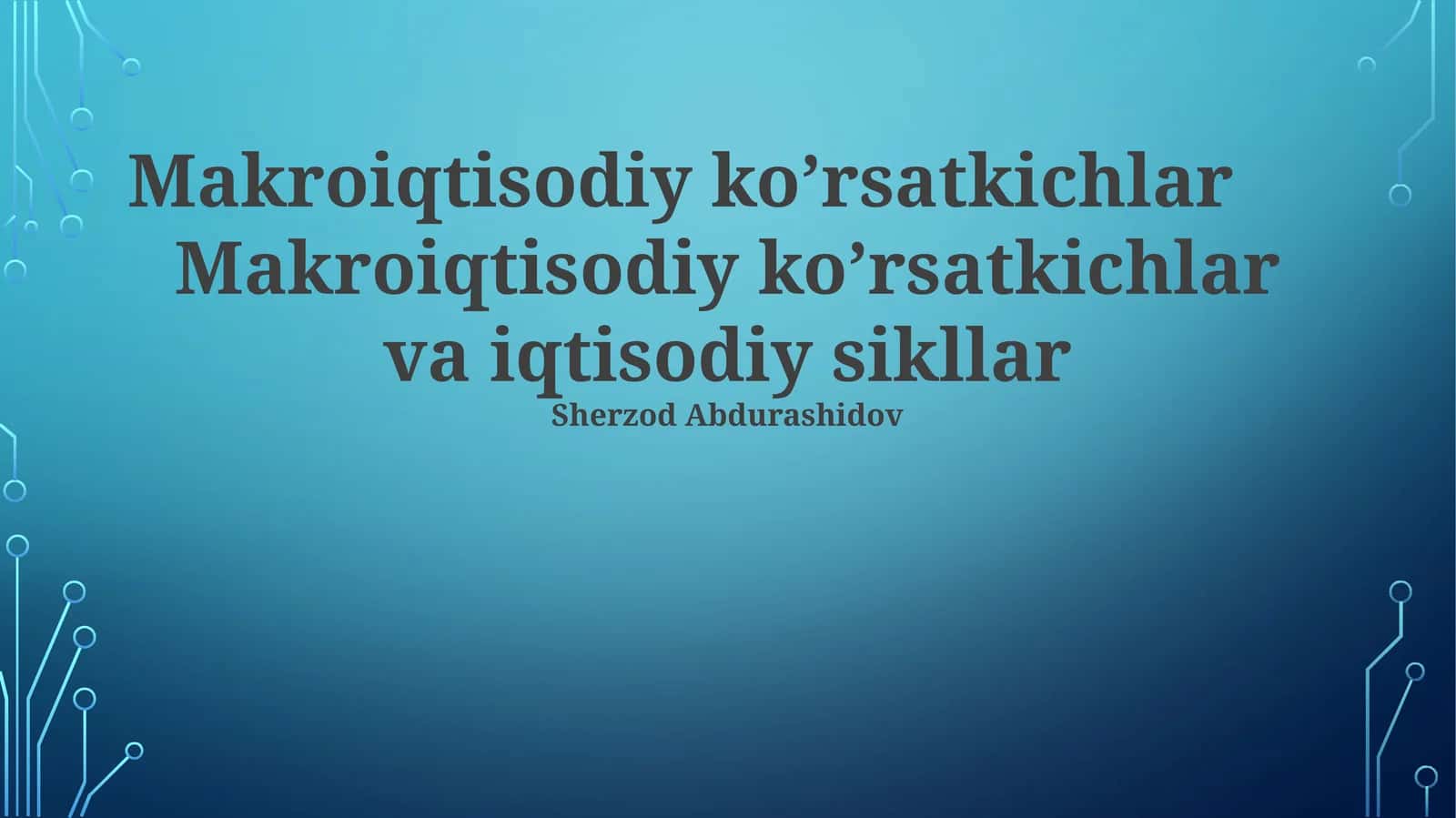 Makroiqtisodiy ko’rsatkichlar