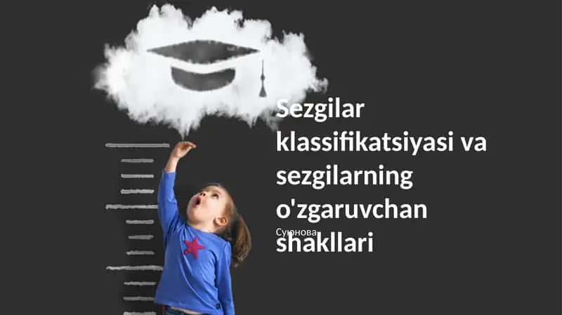 Sezgilar klassifikatsiyasi va sezgilarning o'zgaruvchan shakllari