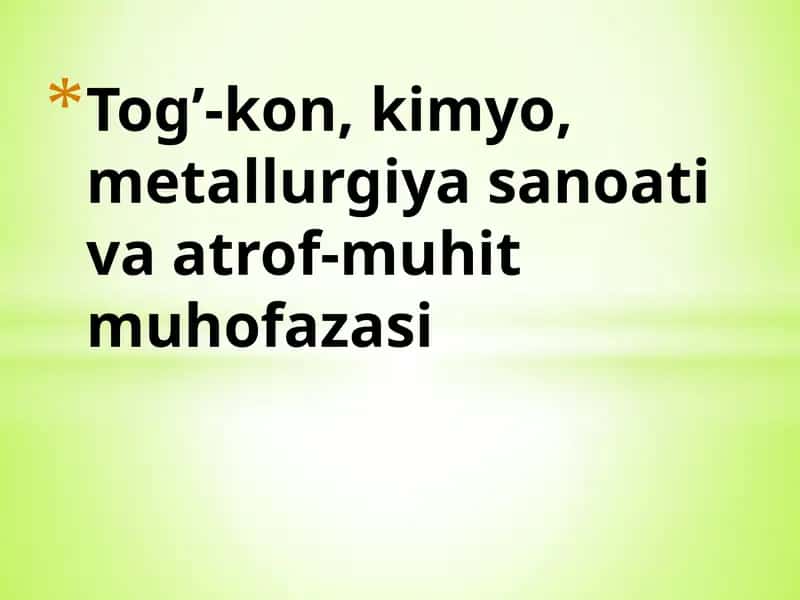 Tog’-kon, kimyo, metallurgiya sanoati va atrof-muhit muhofazasi