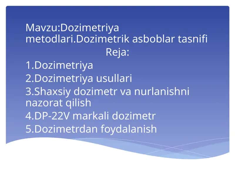 Dozimetriya metodlari.Dozimetrik asboblar tasnifi