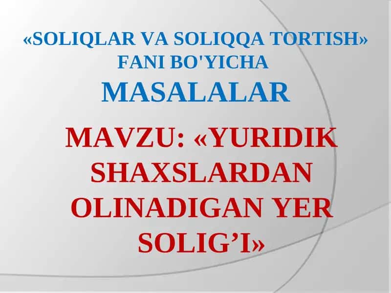 Yuridik shaxslardan olinadigan yer solig'i