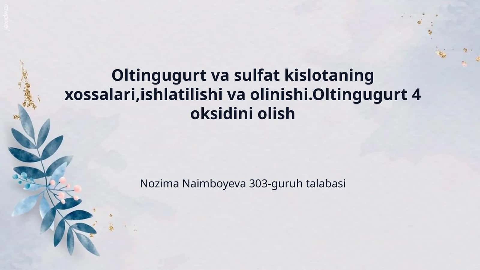 Oltingugurt va sulfat kislotaning xossalari,ishlatilishi va olinishi.Oltingugurt 4 oksidini olish