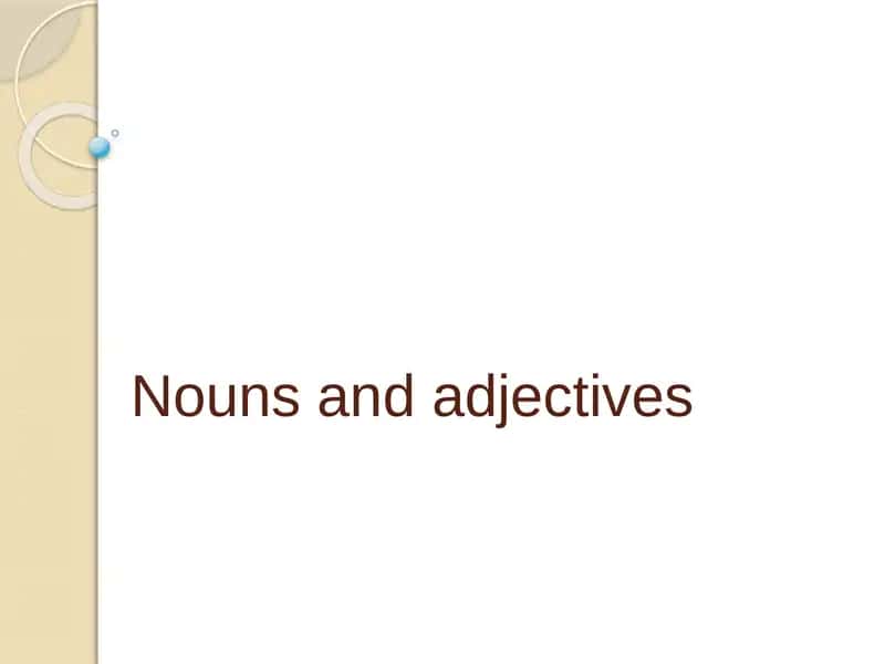 Nouns and adjectives