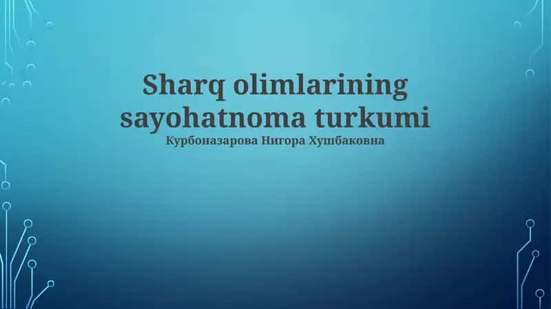 Sharq olimlarining sayohatnoma turkumi