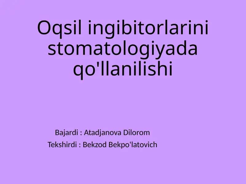 Oqsil ingibitorlarini stomatologiyada qo'llanilishi