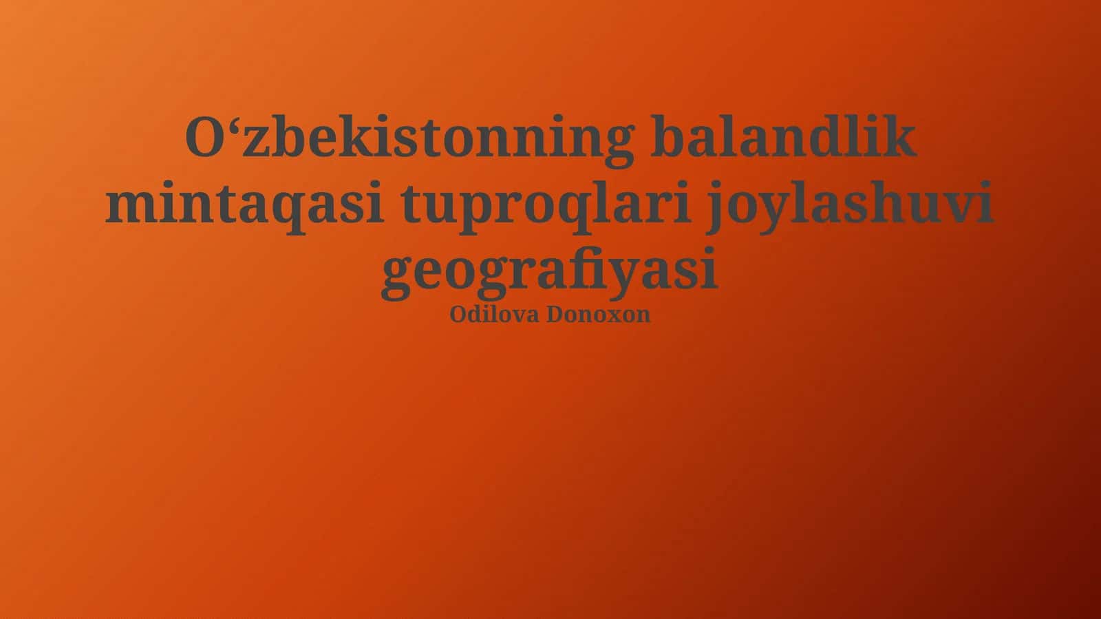 O‘zbekistonning balandlik mintaqasi tuproqlari joylashuvi geografiyasi