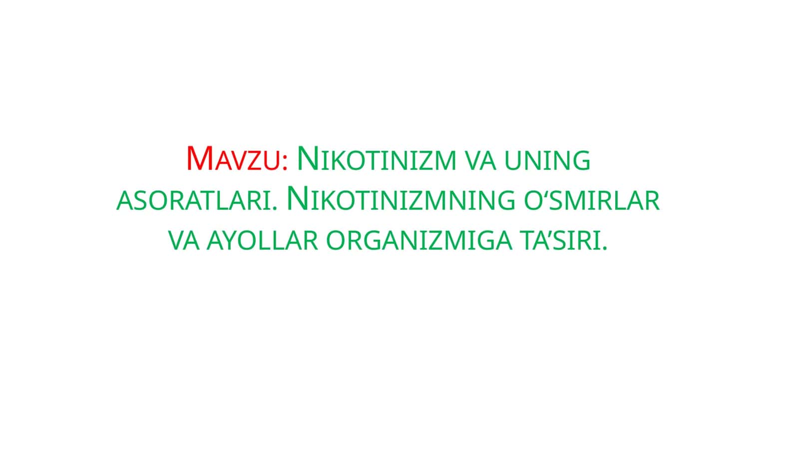 Nikotinizm va uning asoratlari. Nikotinizmning o'smirlar va ayollar organizmiga ta'siri