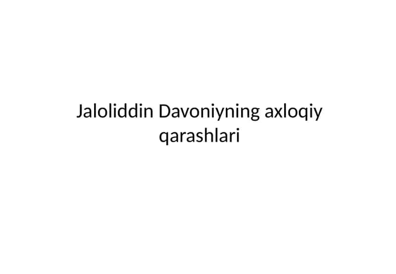 Jaloliddin Davoniyning axloqiy qarashlari