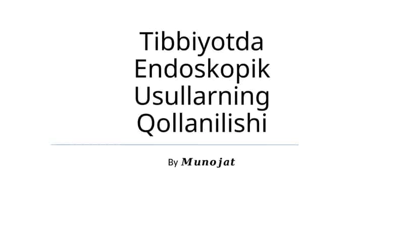 Tibbiyotda Endoskopik Usullarning Qollanilishi