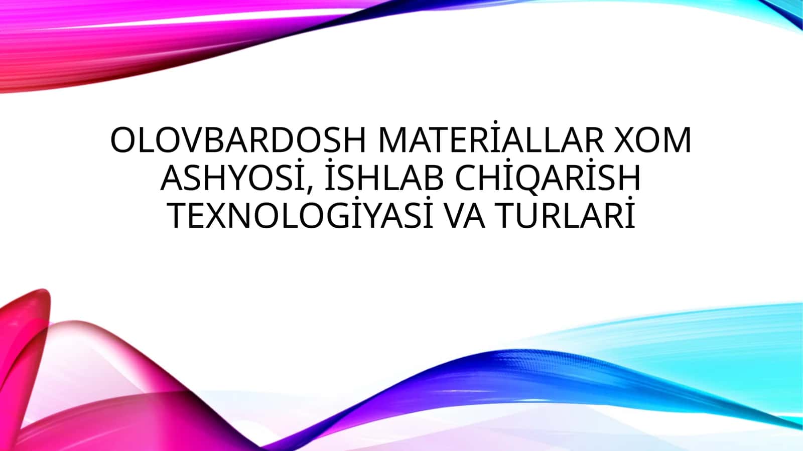 Olovbardosh materiallar xom ashyosi, ishlab chiqarish texnologiyasi va turlari