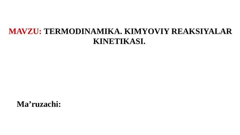 TERMODINAMIKA.KIMYOVIY REAKSIYALAR KINETIKASI